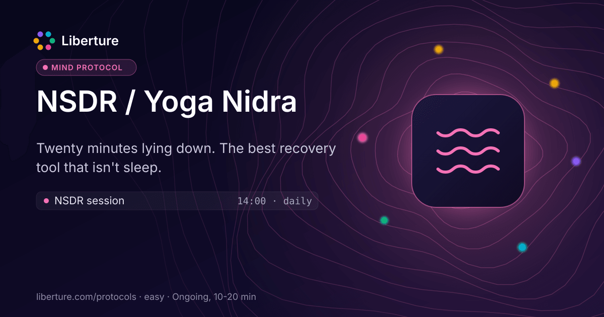 NSDR / Yoga Nidra: mind protocol. Twenty minutes lying down. The best recovery tool that isn't sleep.